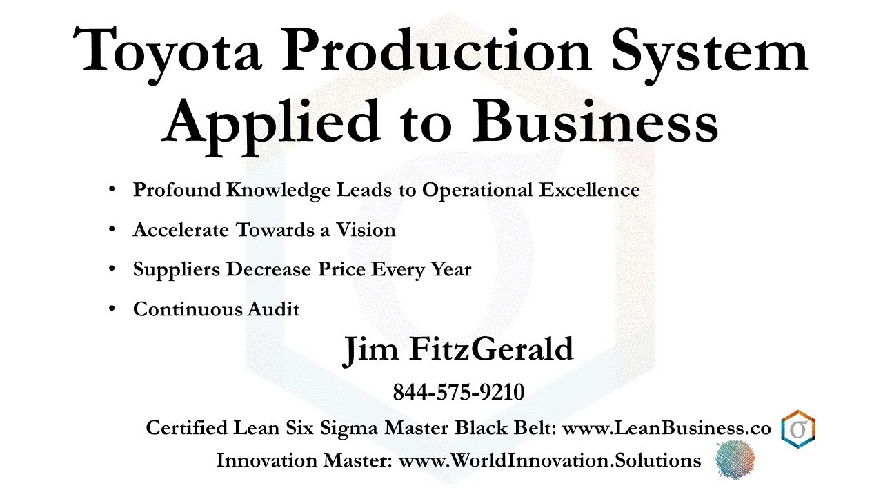 Toyota Production System Applied to: Business