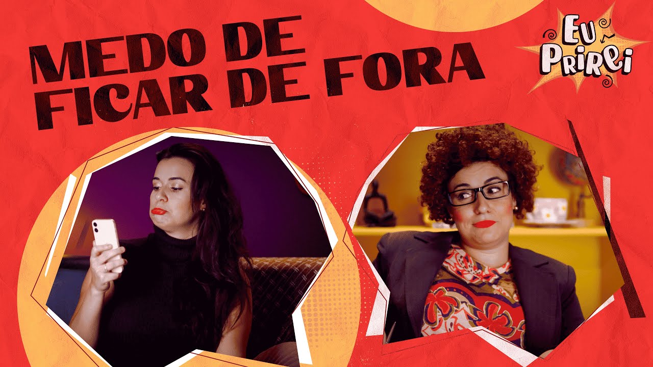 EU TENHO FOMO! PARECE QUE ESTOU PERDENDO TUDO | EU PRIREI #23
