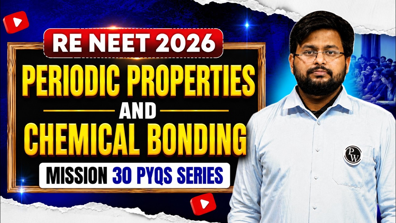 Periodic Properties and Chemical Bonding  | All PYQs Covered | Mission 30 PYQs Series | RE NEET 2026