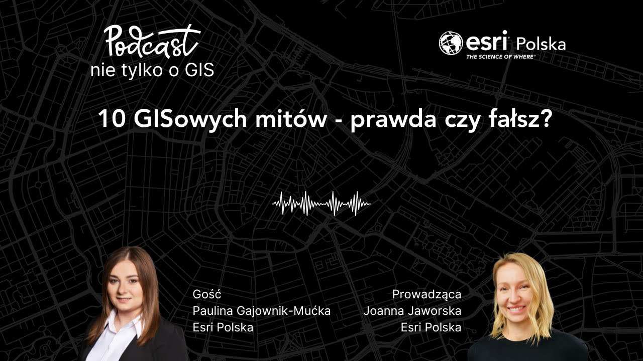 🎙️ 10 GISowych mitów – prawda czy fałsz?
