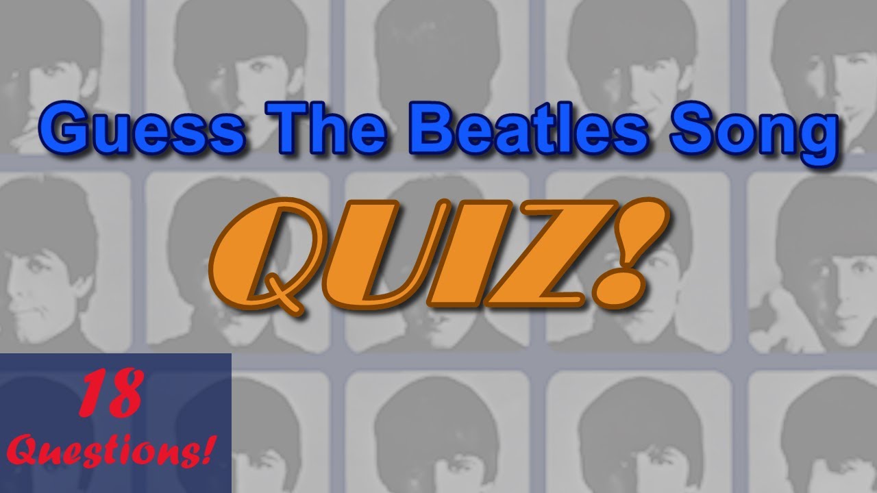 Guess The Beatles Song QUIZ