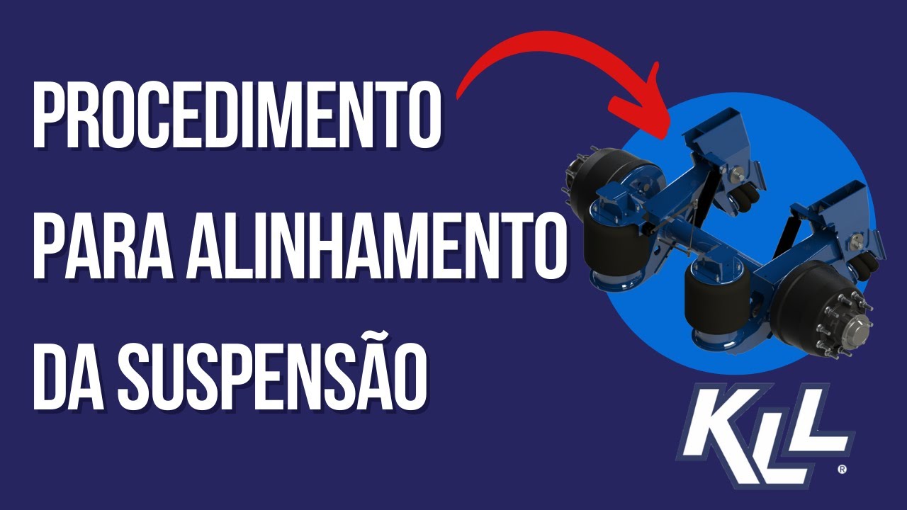Procedimento para alinhamento da suspensão - KLL Equipamentos Para Transporte S/A