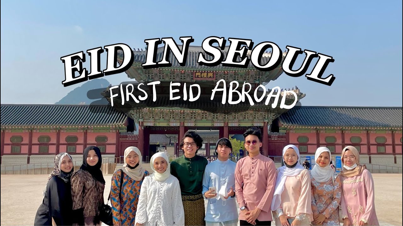 First Eid in Seoul // 이드 무바락 여러분!