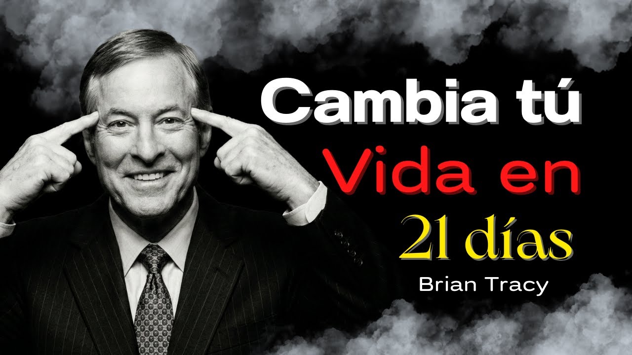 Haz Esto por 21 Días y tu Vida Nunca Volverá a ser la Misma 💥🔥| Brian Tracy