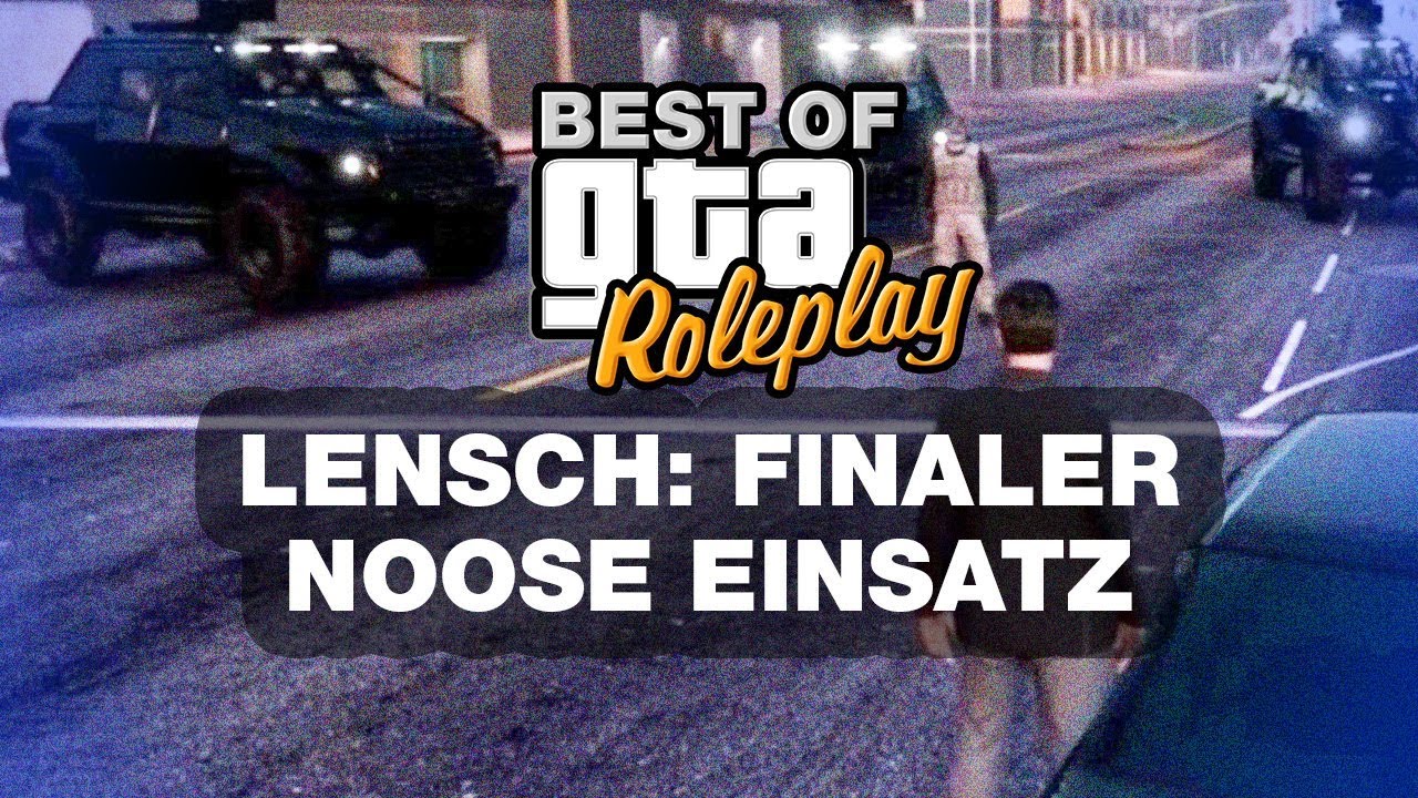 Lensch: Finaler NOOSE-Einsatz (Alternate Life / Best Of GTA Roleplay)