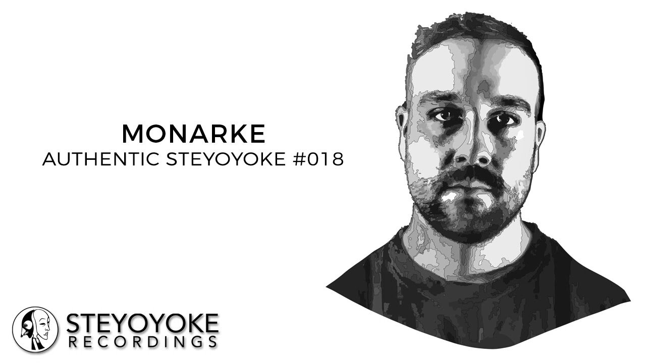 Monarke Presents Authentic Steyoyoke #018 (Continuous Dj Mix) | Steyoyoke