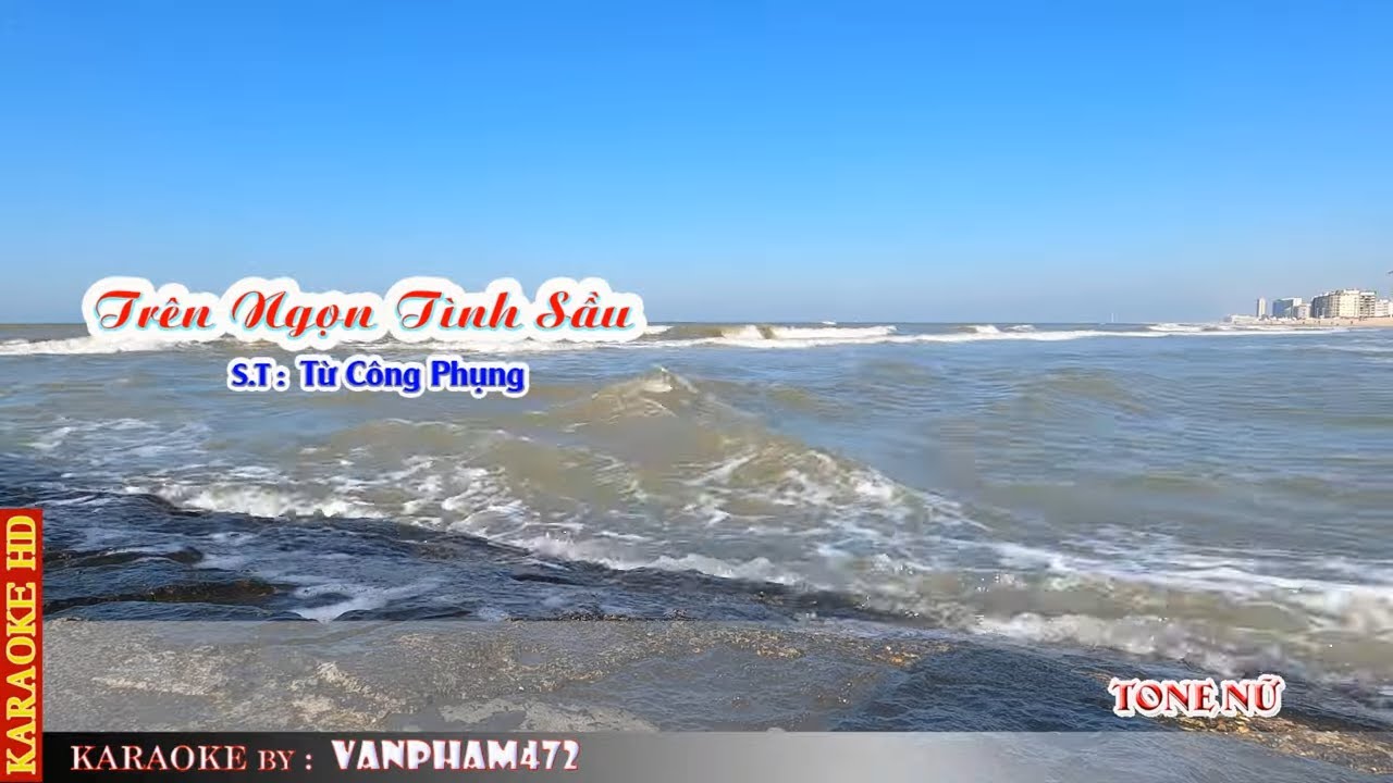 [ KARAOKE ] TRÊN NGỌN TÌNH SẦU  l  Tone Nữ l ST: Từ Công Phụng l Thực hiện : #VanPham472