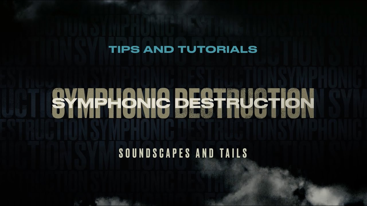 Design a Custom Soundscape | Symphonic Destruction Tips & Tutorials | Heavyocity