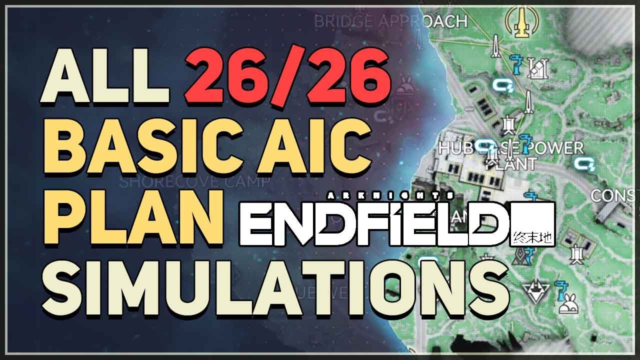 All 26 Basic AIC Plan Simulations Arknights Endfield