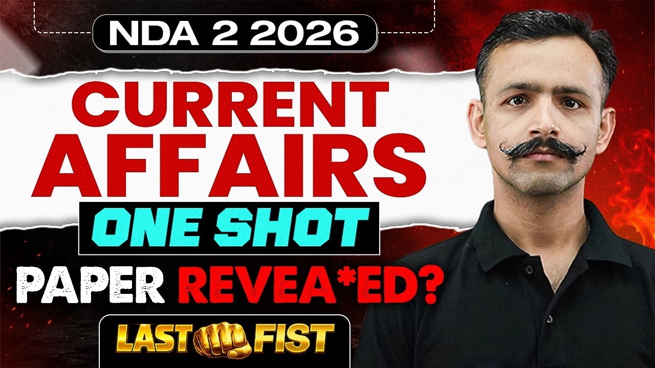 NDA 2 2026 MOST IMPORTANT CURRENT AFFAIRS | LAST MINUTE CA REVISION | DEFENCE CA
