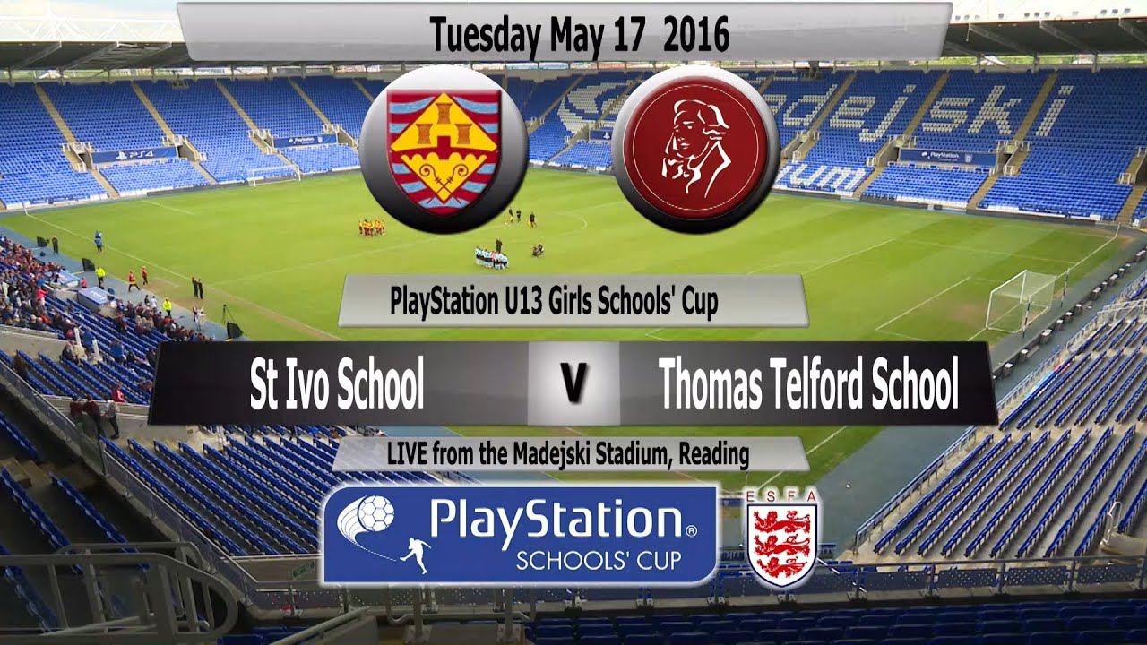 Full Match PlayStation U13 Schools Cup for Girls St Ivo School v Thomas Telford School