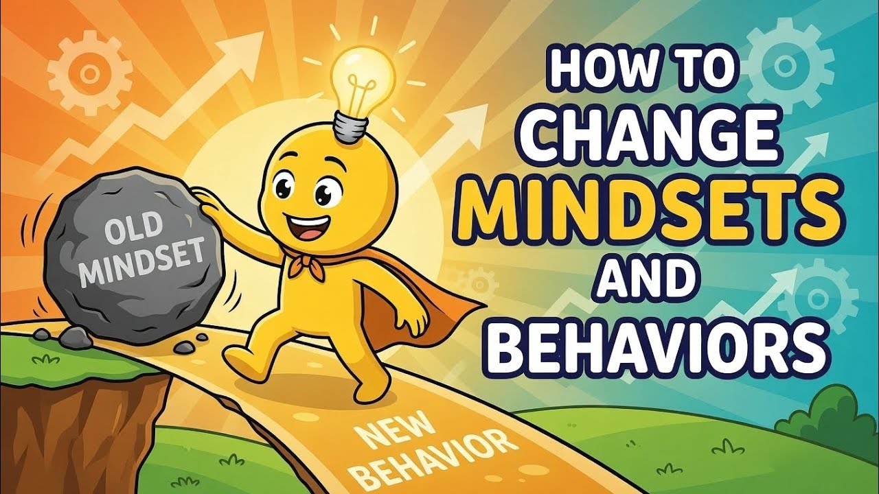 How to Change Your Mindset and Behavior (In 60 Seconds)