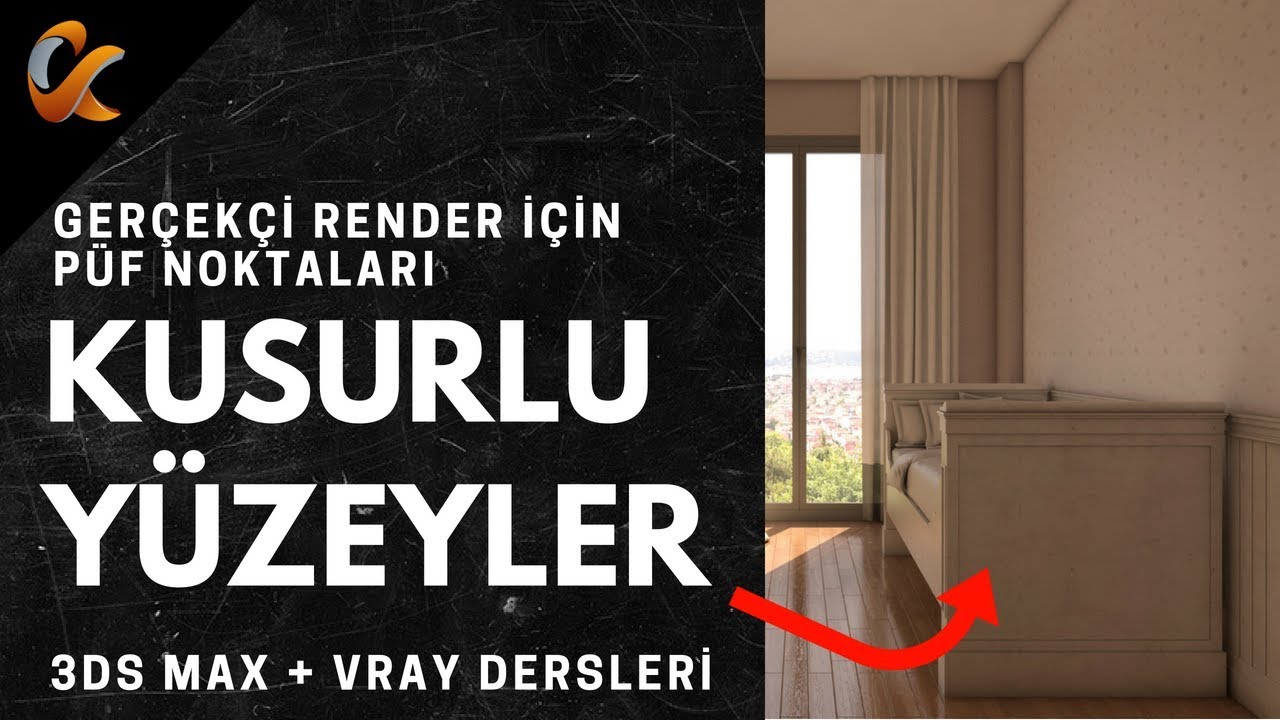 3Ds Max vRay ile Kusurlu Yüzeyler ve Eskitme Yöntemi Kullanarak Render Gerçekçiliği Nasıl Arttırılır