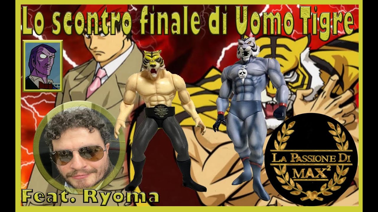 “Quasi recensione” Kaiyodo Grande Tigre feat. Ryoma - “Lo Scontro Finale di Uomo Tigre” [Tiger Mask]