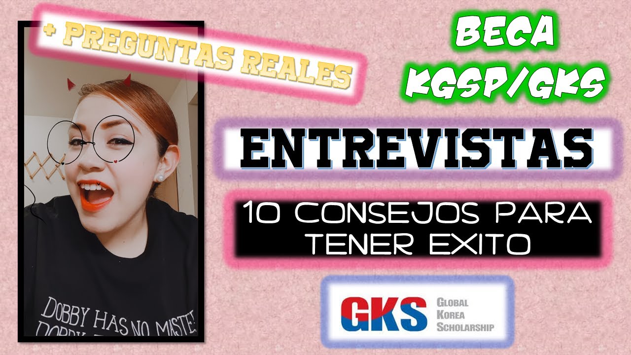 Beca KGSP/GKS 10 Secretos para una entrevista exitosa + Preguntas Reales [PREGRADO - POSGRADO]
