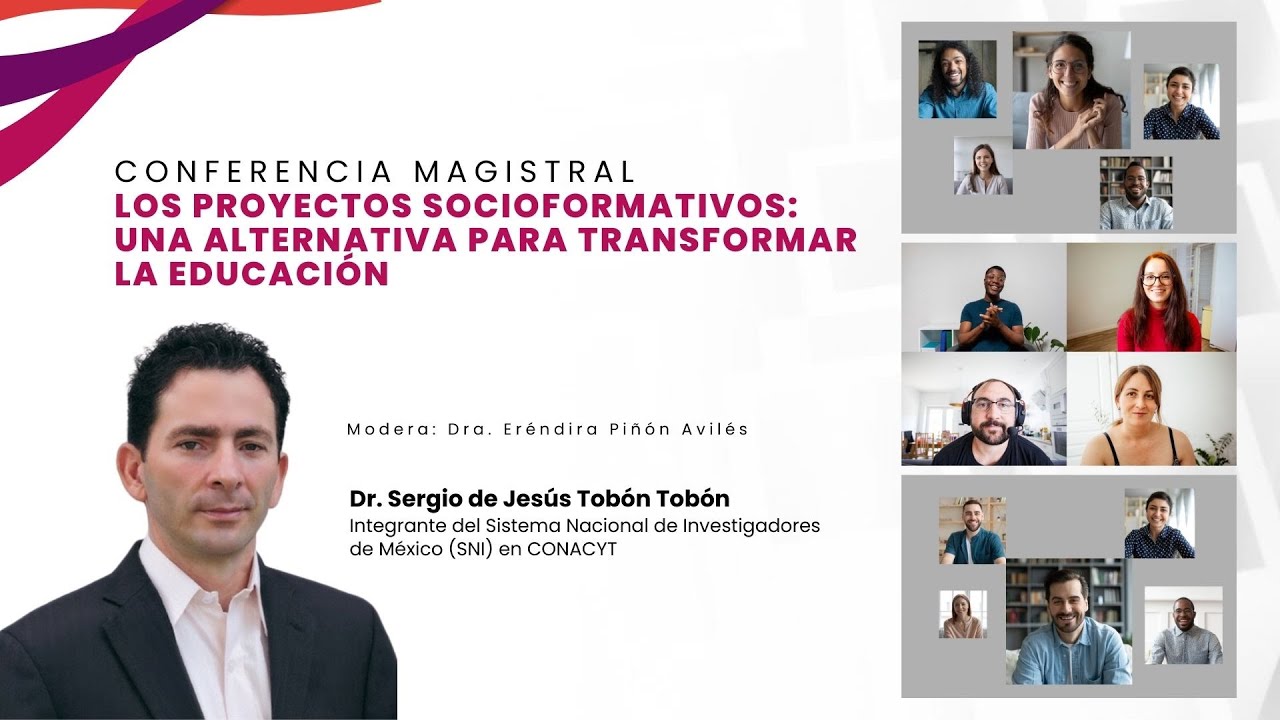 CONFERENCIA MAGISTRAL | LOS PROYECTOS SOCIOFORMATIVOS: UNA ALTERNATIVA PARA TRANSFORMAR LA EDUCACIÓN