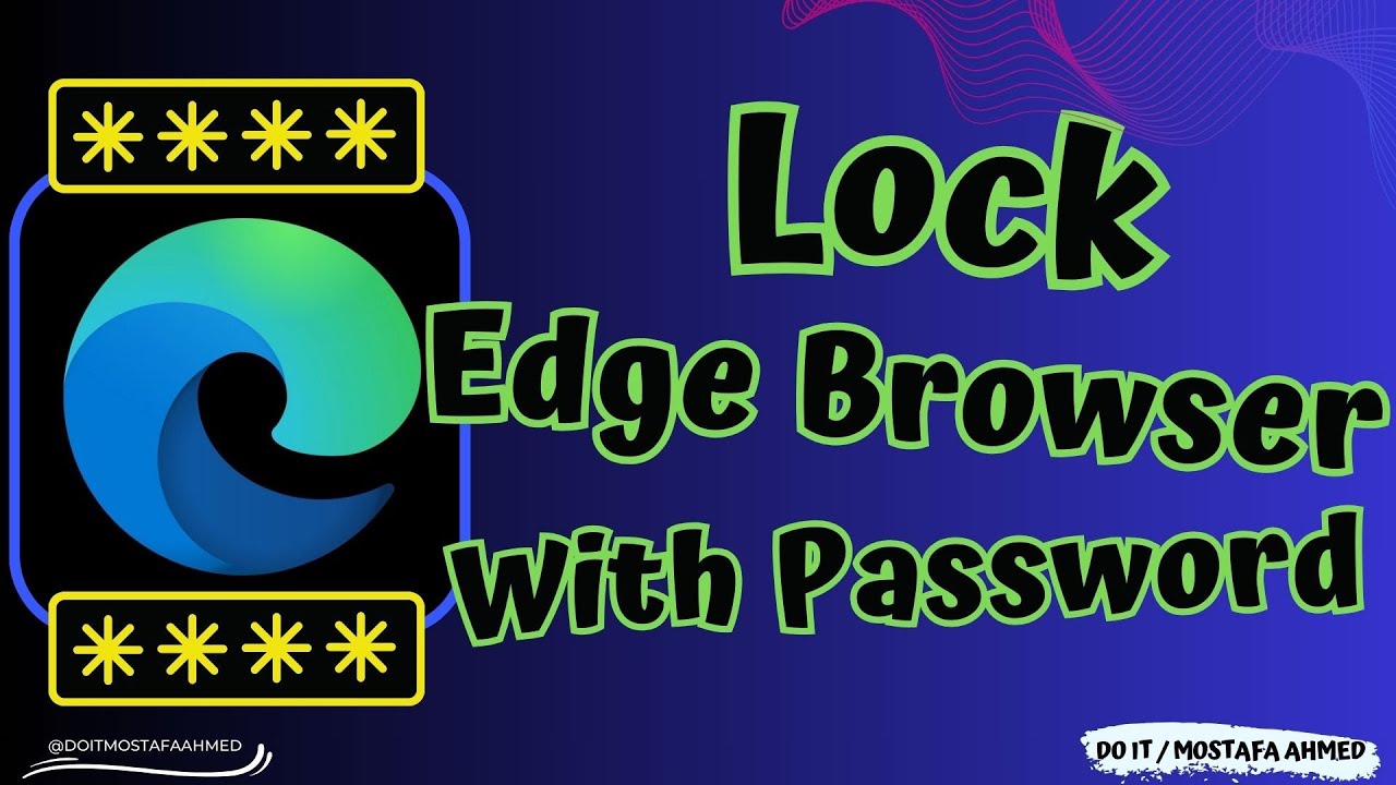 How to Lock Microsoft Edge Browser With Password