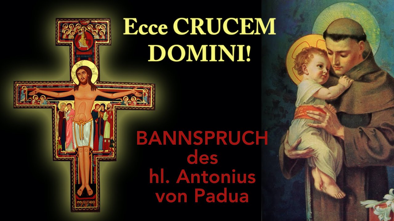33x ECCE CRUCEM DOMINI | Bannspruch des hl. Antonius | Exorzismus gegen die b&ouml;sen D&auml;monen