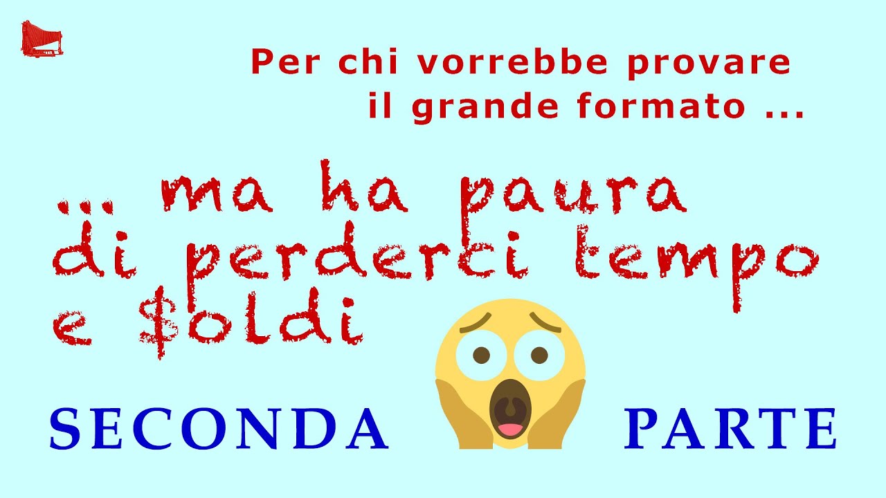 [63] Vorrei provare la fotografia in grande formato, ma ... - Seconda Parte
