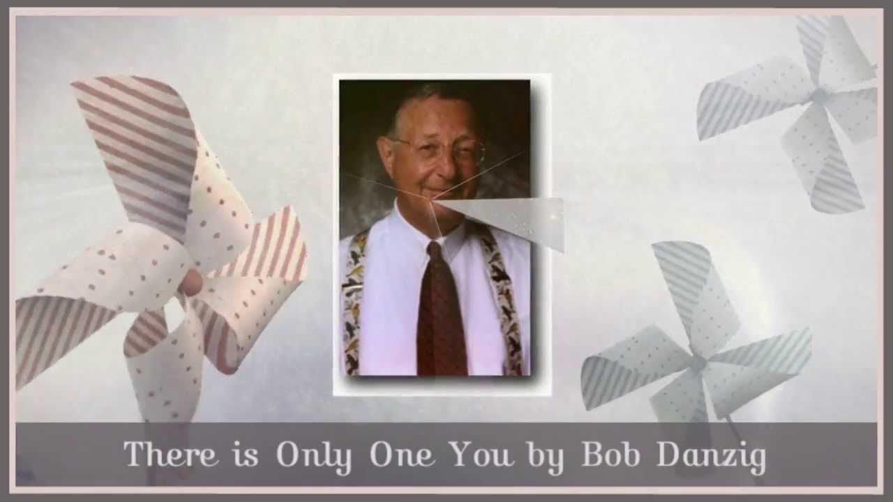 There is Only One You by Bob Danzig