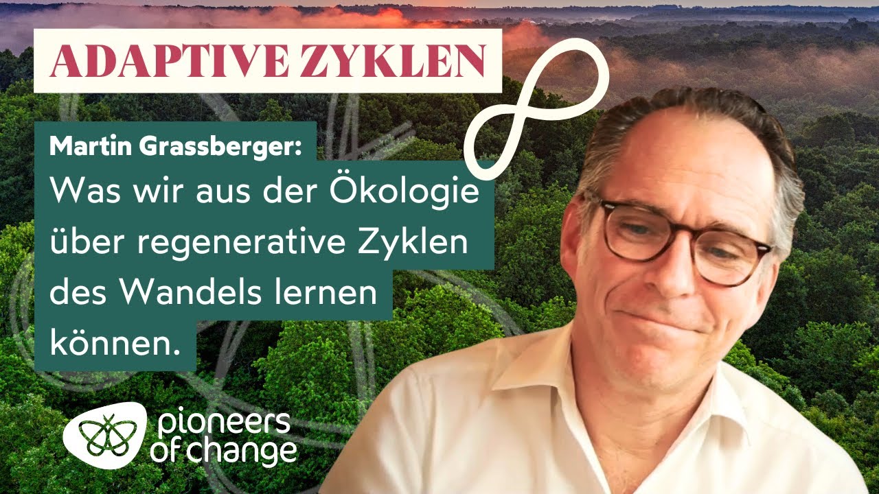 Regenerative Zyklen des Wandels: Martin GRASSBERGER