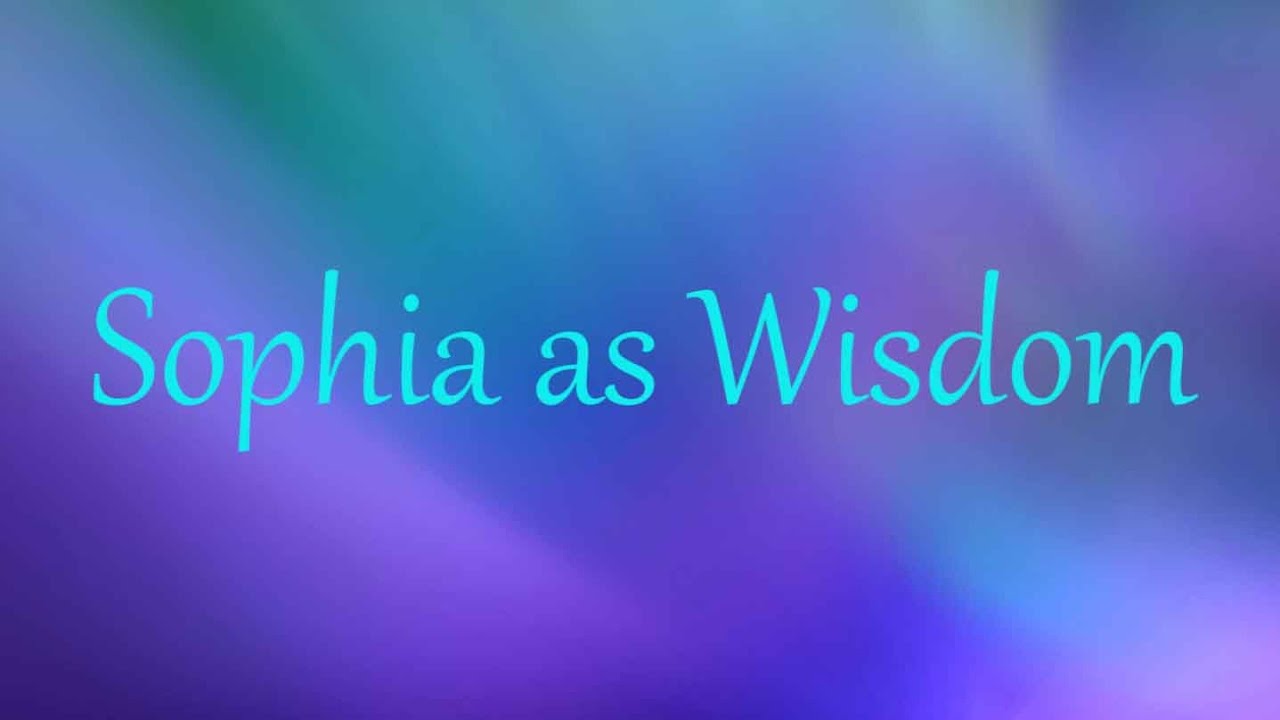 Sophia as Wisdom