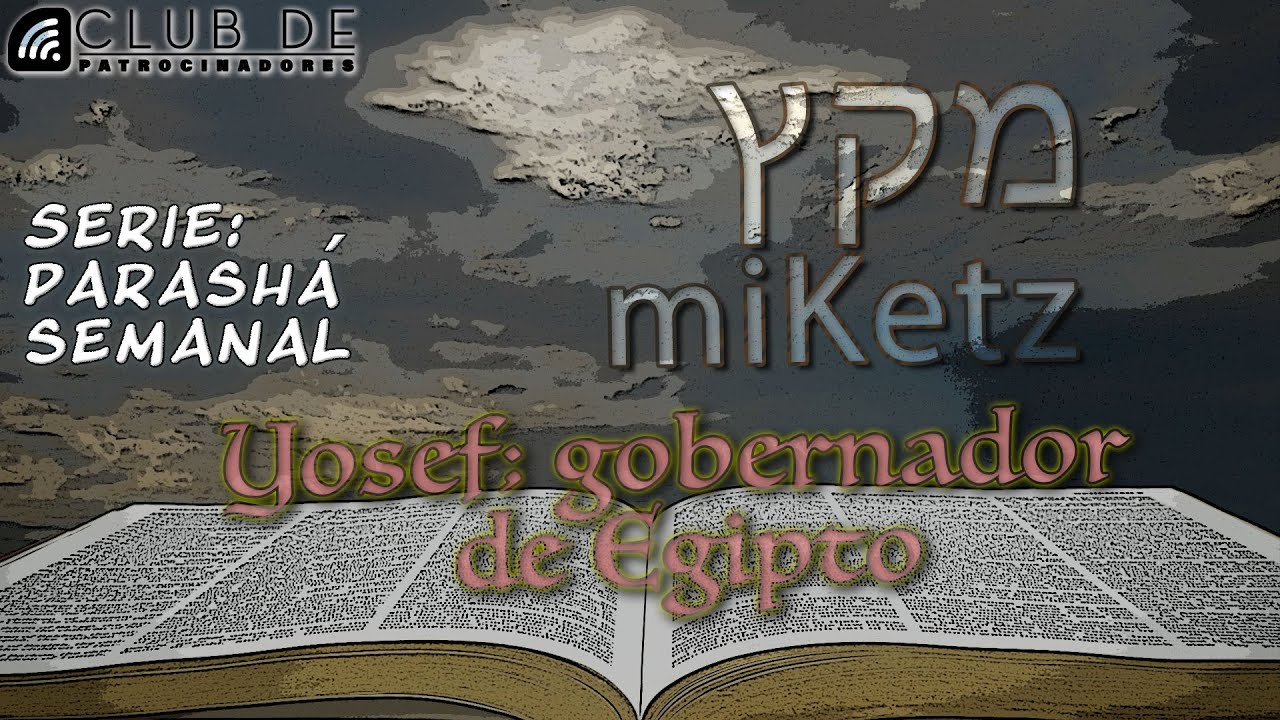 parashá 10 - Miketz | Serie Parashá Semanal