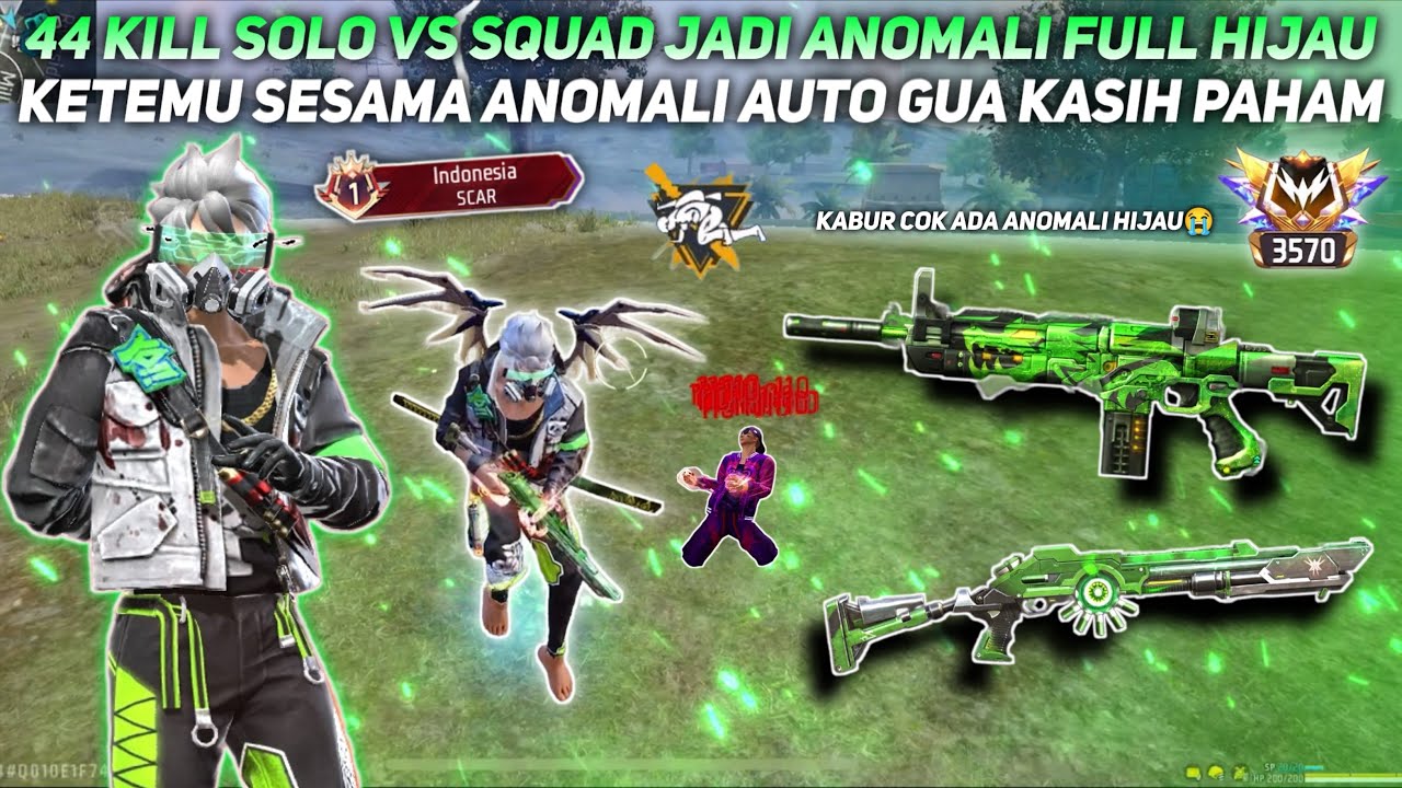 44 KILL SOLO VS SQUAD JADI ANOMALI FULL HIJAU!! KETEMU SESAMA ANOMALI AUTO KASIH PAHAM SAMPAI RATA!!