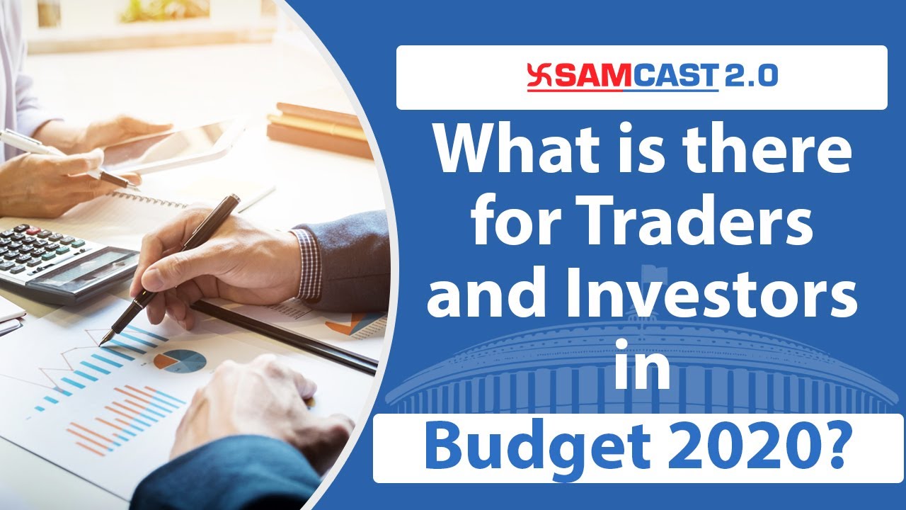 What is there for Traders and Investors in Budget 2020? | Budget 2020| FM Nirmala Sitharaman | Samco