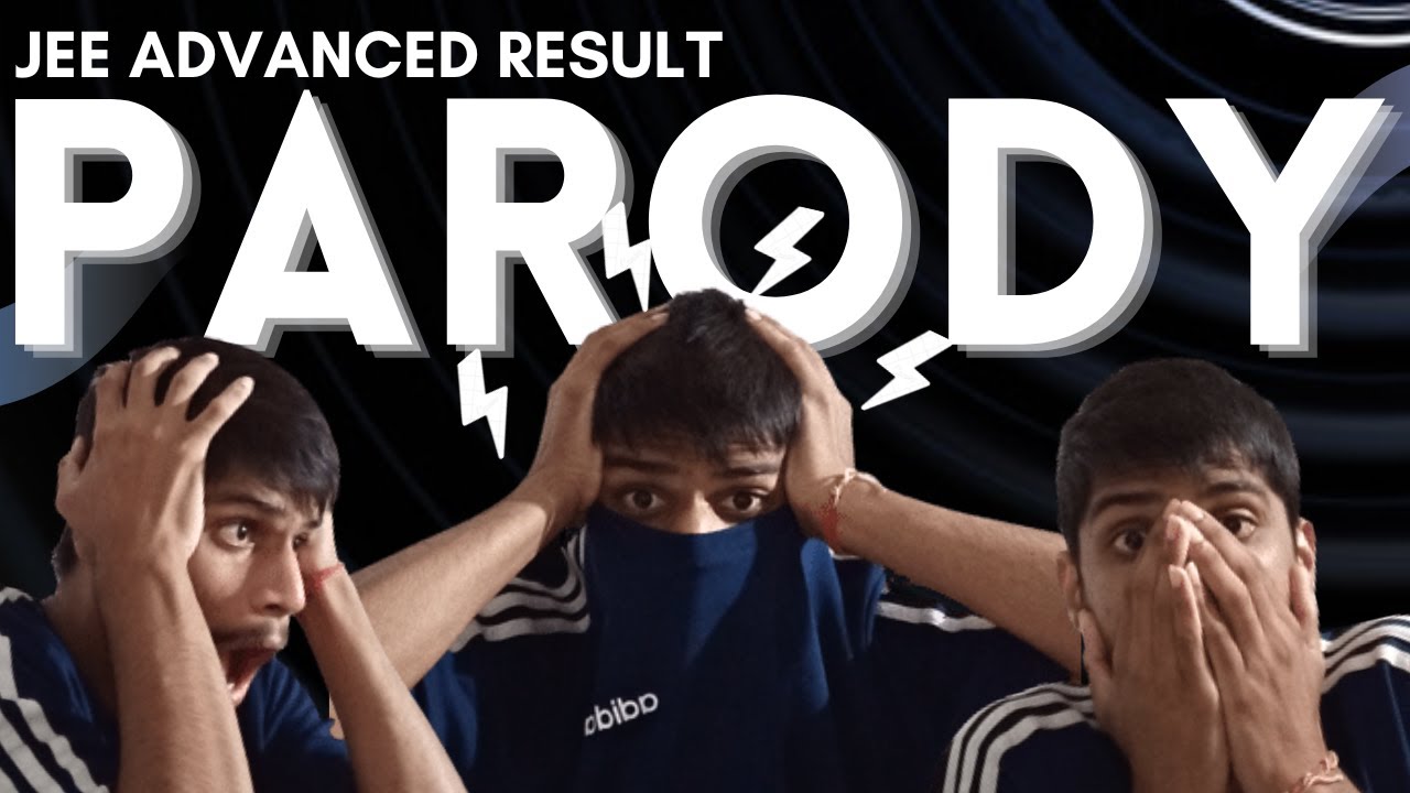 UNFILTERED JEE Advanced Result Reaction | JEE Result Parody
