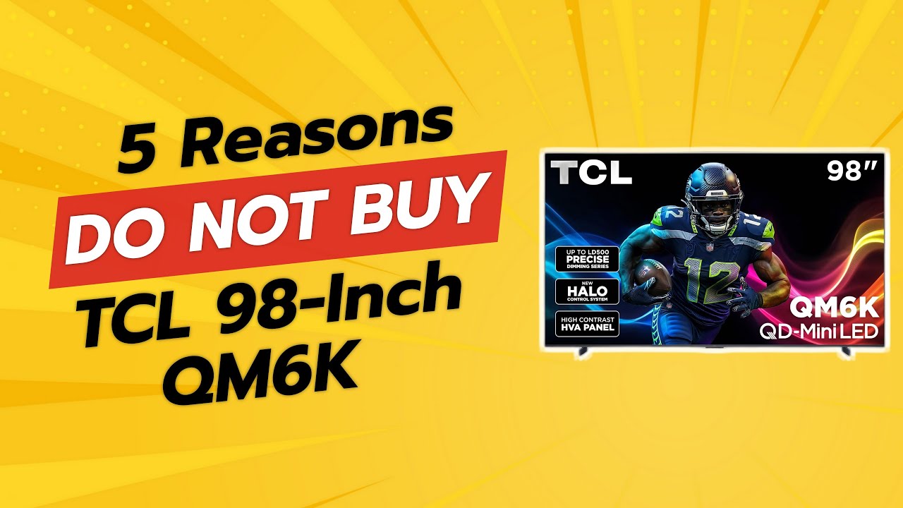 DON'T BUY TCL 98-Inch QM6K BEFORE WATCHING THIS VIDEO! (5 Reasons)