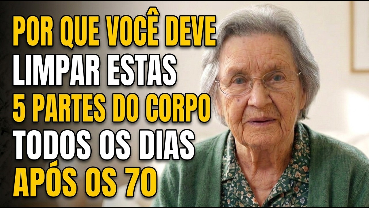 Tenho 83 anos: por que você deve limpar 5 partes do corpo todos os dias após os 70