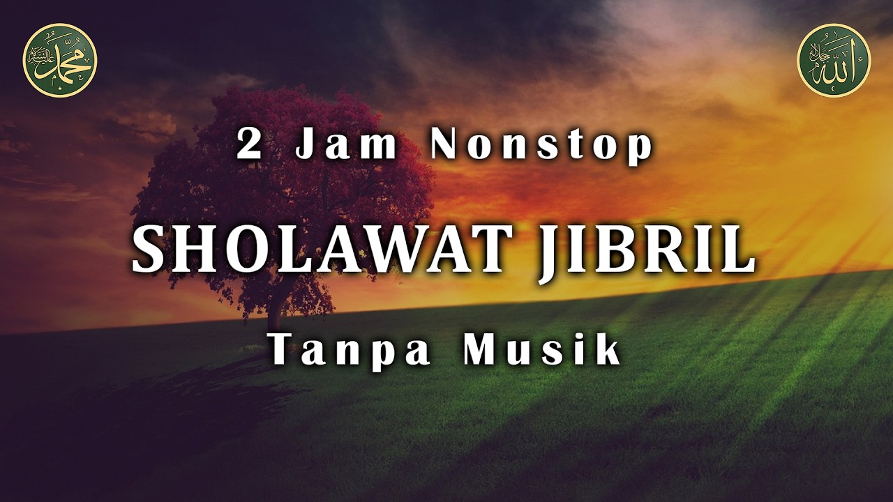 Sholawat Jibril Tanpa Musik 2 Jam Nonstop