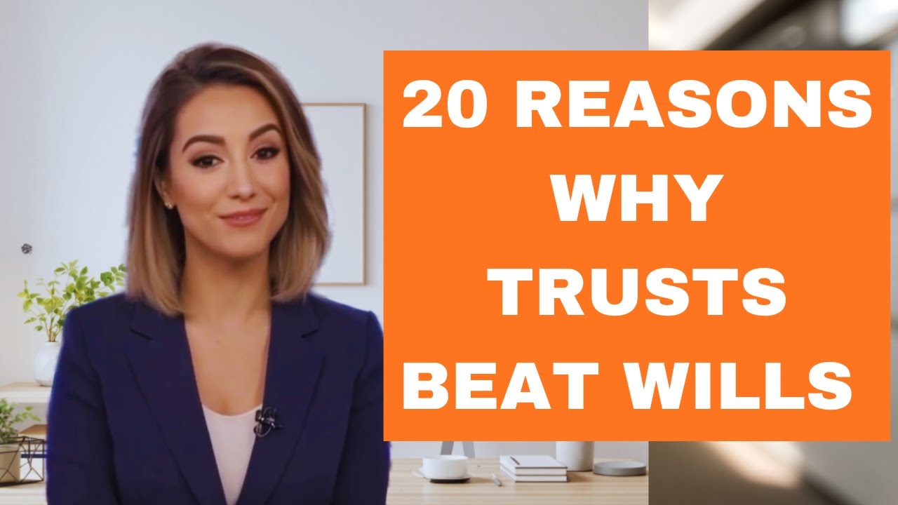 Living Trusts vs Wills: 20 Reasons Trusts Win Every Time