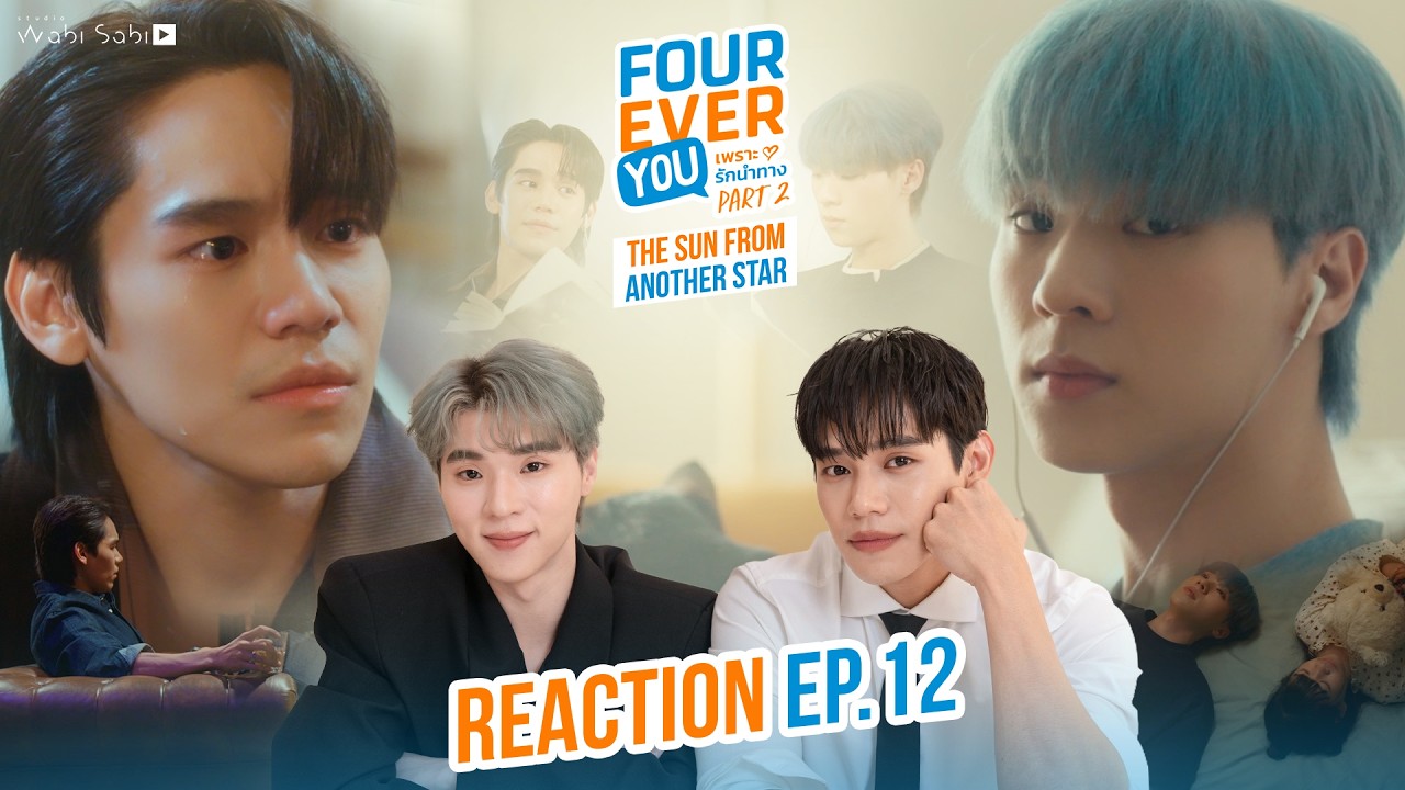 [REACTION] Fourever You Part 2 EP.12 | The Sun From Another Star ☀️