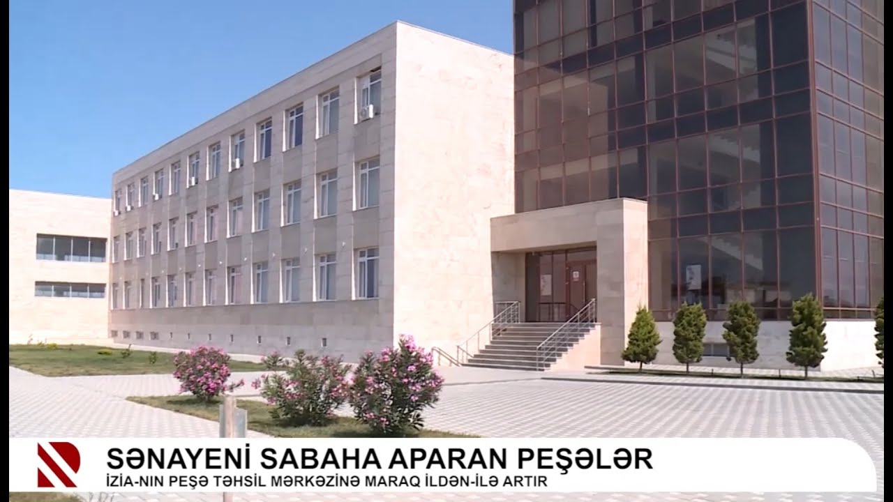 Azərbaycanın sənayeyönümlü ən müasir Peşə Təhsil Mərkəzi