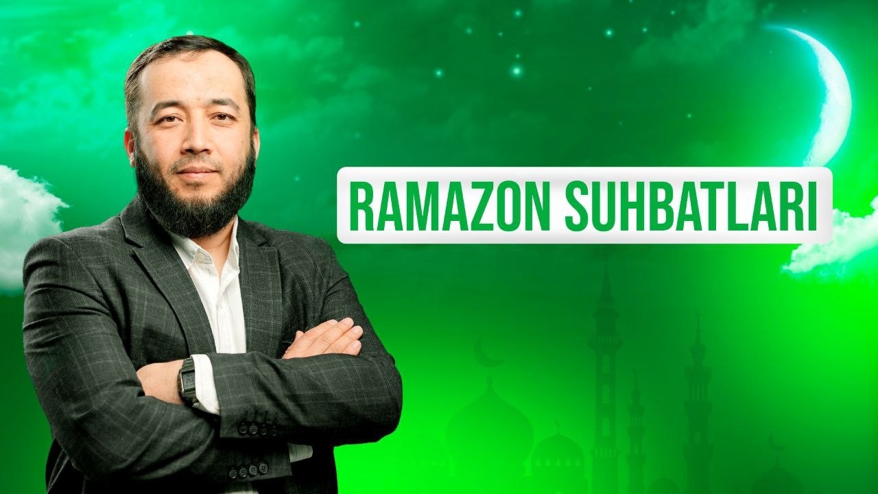 Ramazon suhbatlari | 7-kun