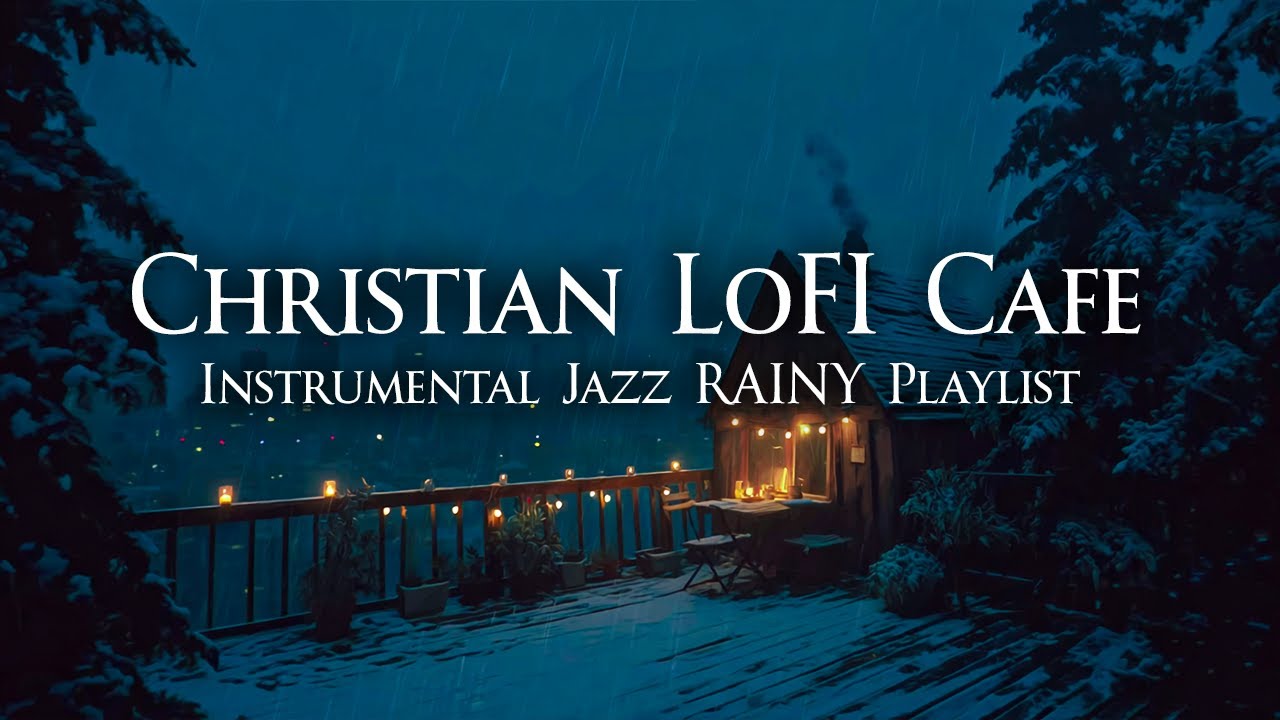 Christian Cozy Lo-Fi Cafe – Instrumental Worship | Peaceful Jazz for Reflection & Rest