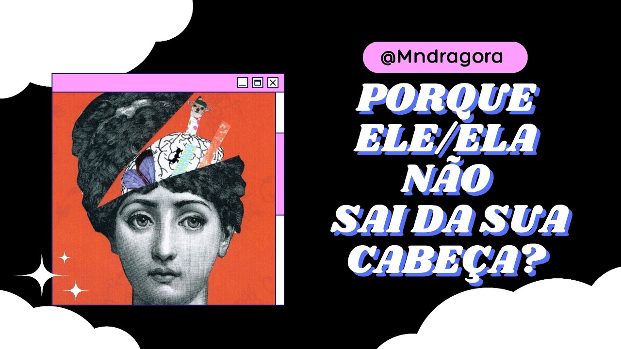 🧠❤️‍🔥 PORQUE ELE/ELA NÃO SAI DA SUA CABEÇA?