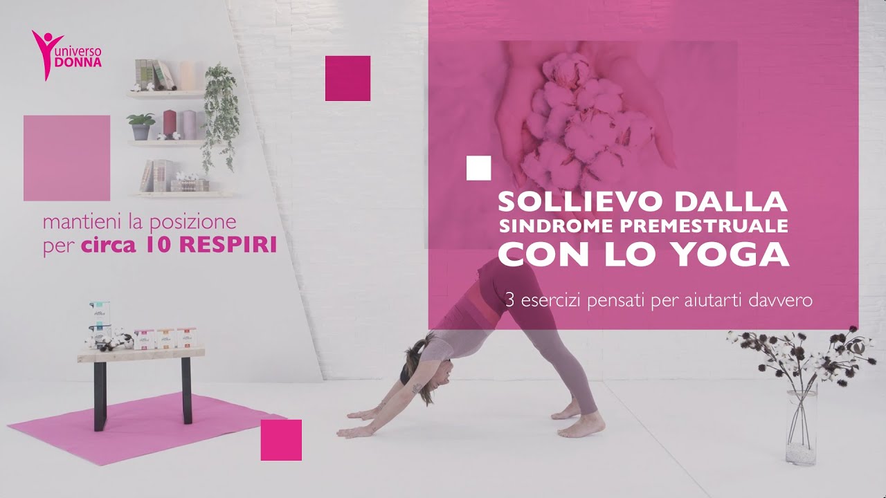 Trovare sollievo ai sintomi da sindrome premestruale con il tanto amato Yoga