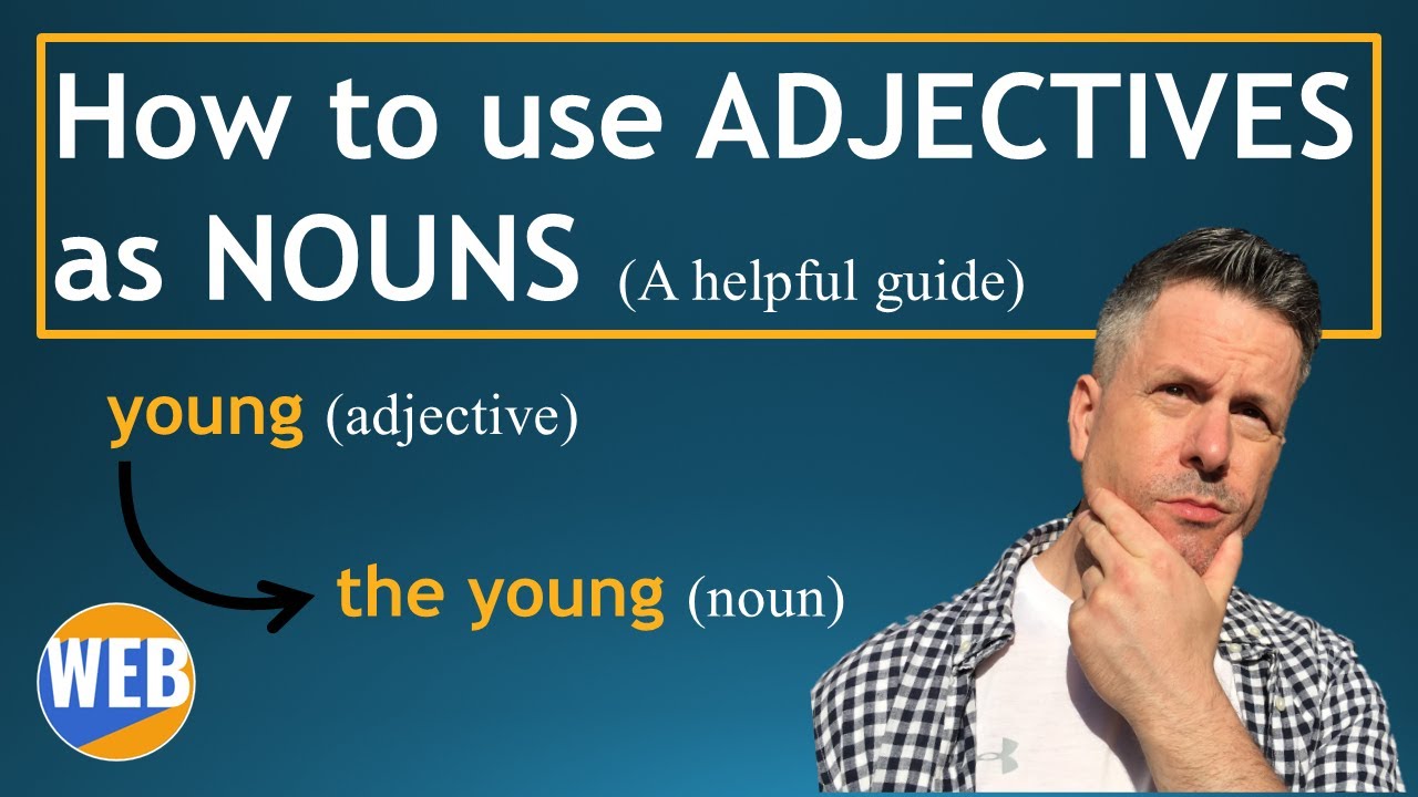 😀How to use ADJECTIVES as NOUNS - 👍A helpful guide (English Grammar)💬
