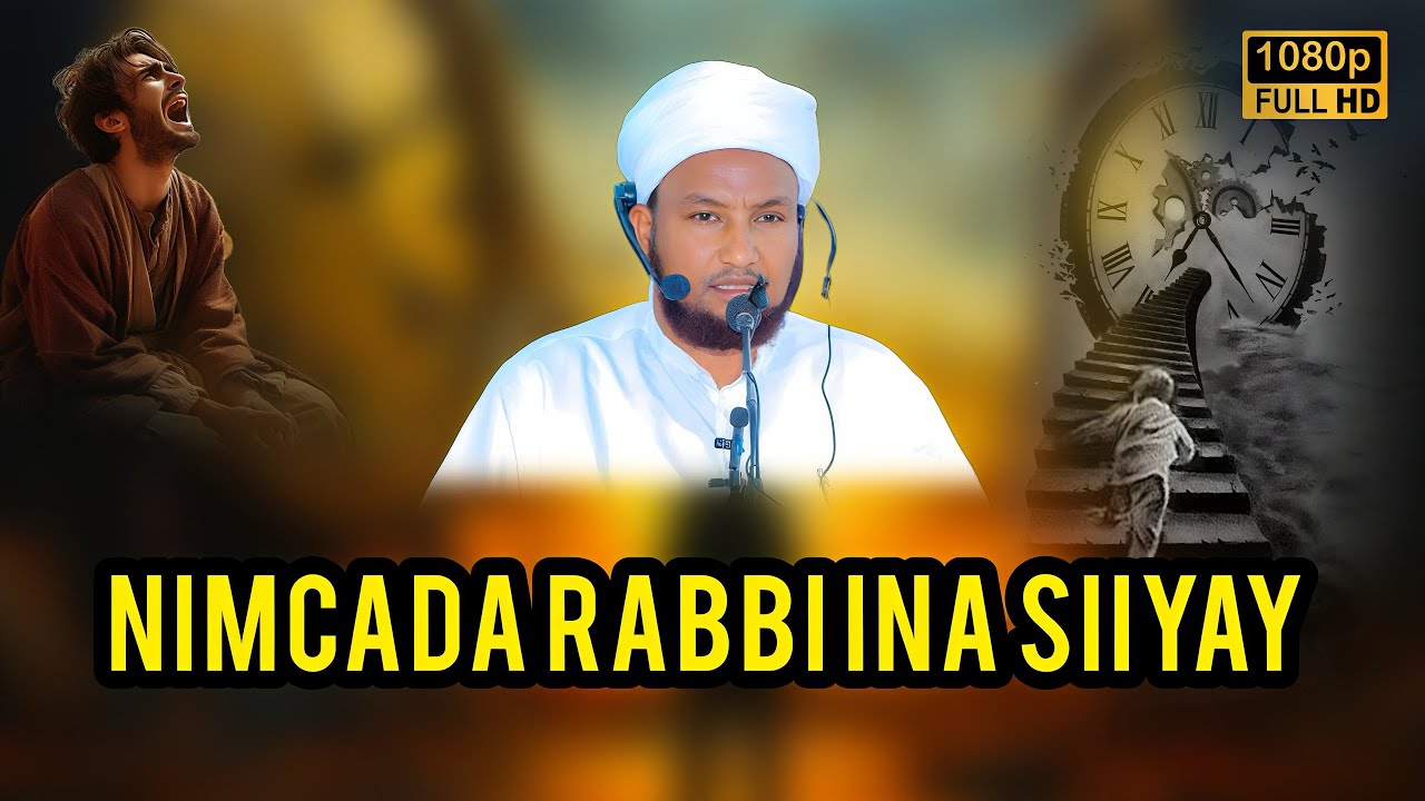 NIMCADA RABBI INA SIIYAY IYO SAXAABADA || SH XUSEEN CALI JABUUTI 2025