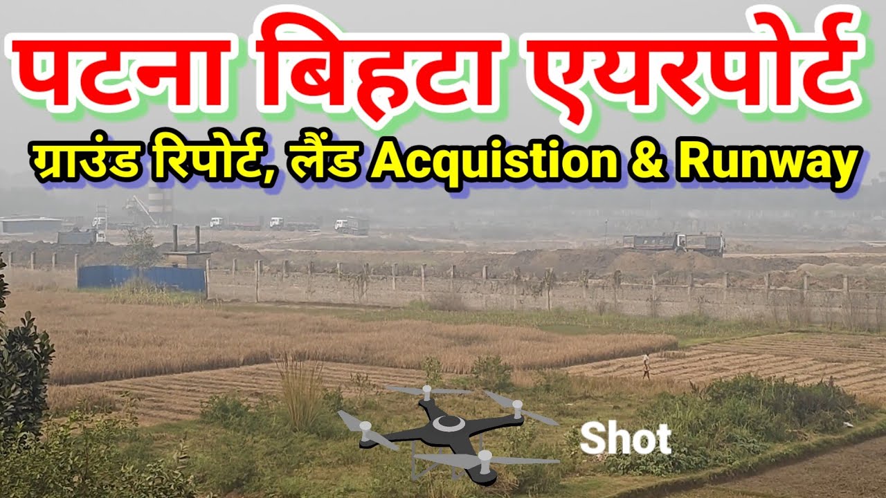 Patna Airport - Bihta Airport latest Ground report drone shot footage, Land, Runway, International 