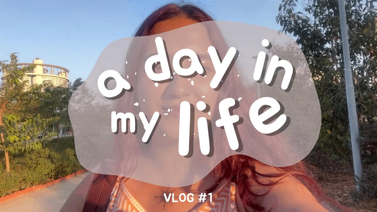 A Day in My Life | Azim Premji University, Bangalore | Vlog #1