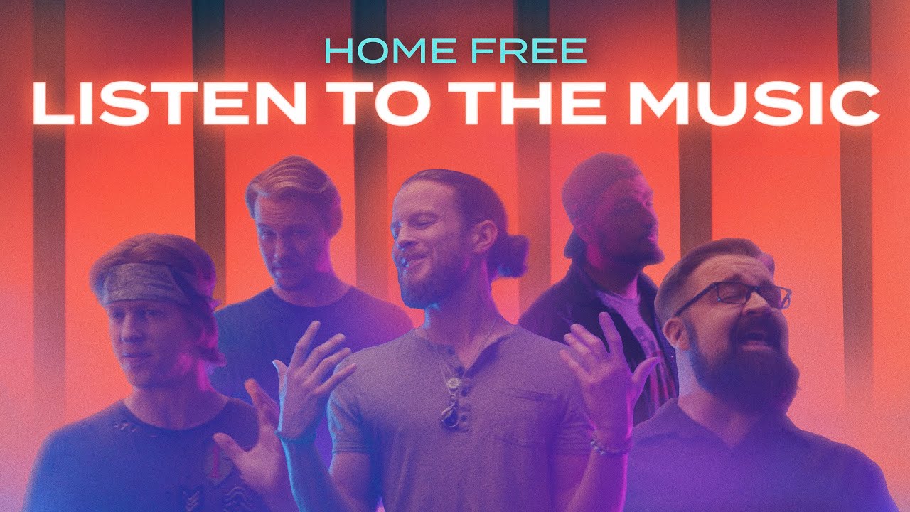 Home Free - Listen To The Music