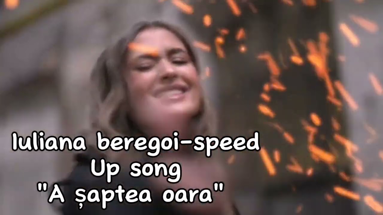 Iuliana beregoi (Speed up song) - A șaptea oara+oficial video. Sper sa va placa💋❤️🥰😍😘❤️‍🔥