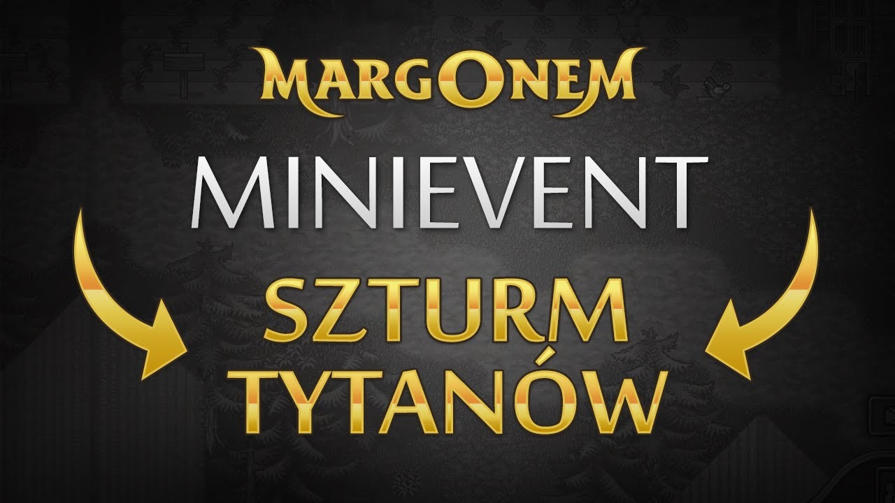 Szturm tytanów - minievent lipcowy w Margonem!