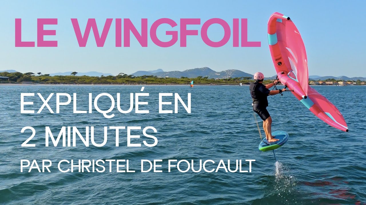 LE WINGFOIL EXPLIQU&Eacute; EN 2 MINUTES !