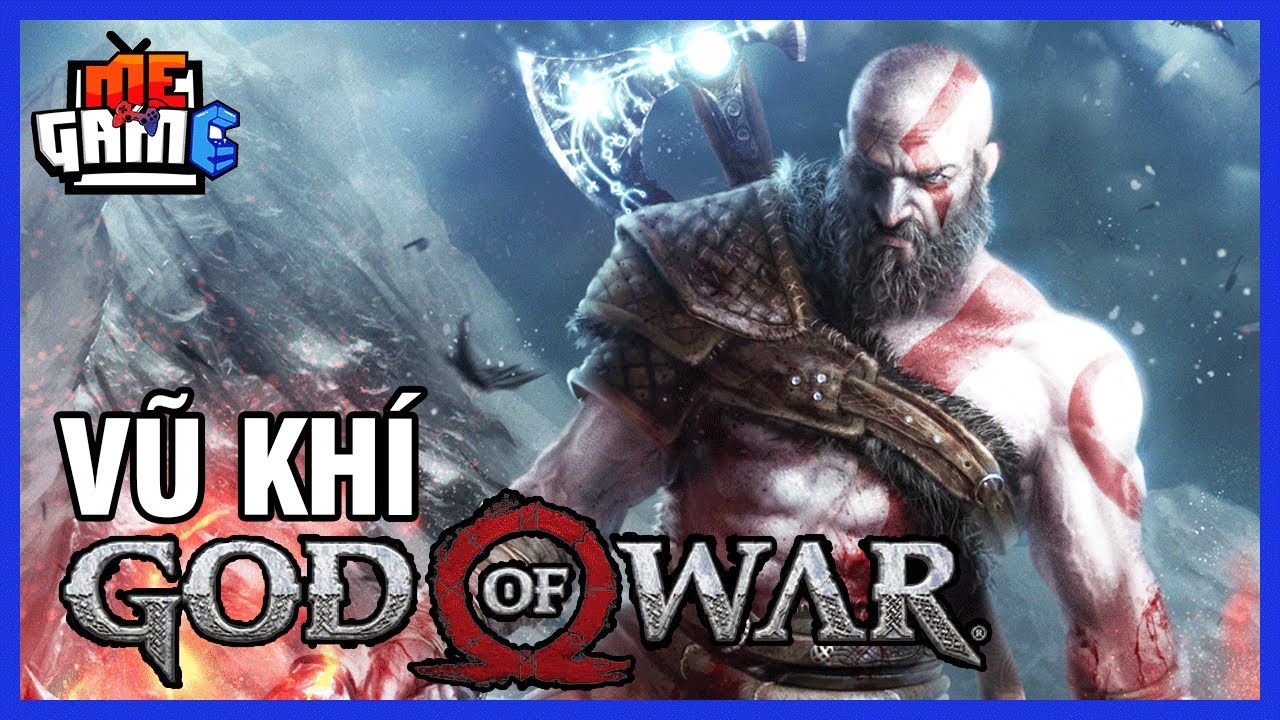 Top Các Loại Vũ Khí Bá Đạo Kratos Đã Sử Dụng | GOD OF WAR - Cuộc Chiến Thần Thánh