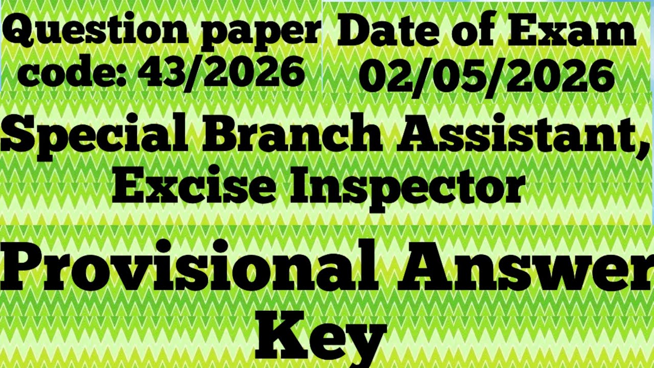 43/2026 || Special Branch Assistant, Excise Inspector || Provisional Answer Key